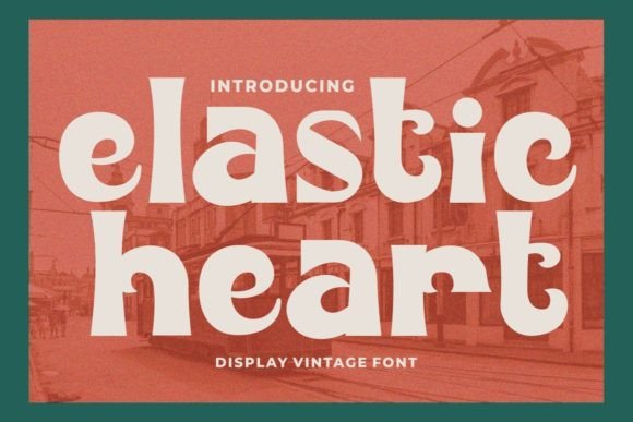 Elastic Heart: A Vintage Display Font for Modern Web Design